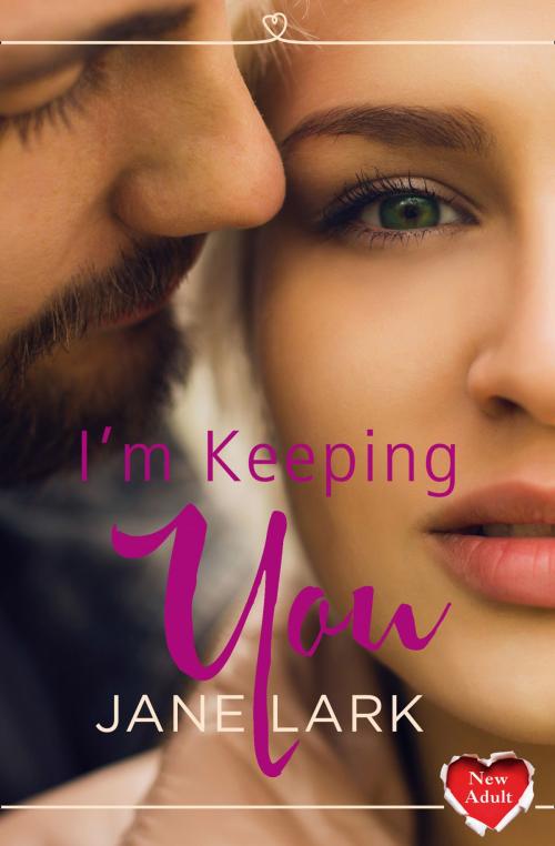 Cover of the book I’m Keeping You by Jane Lark, HarperCollins Publishers