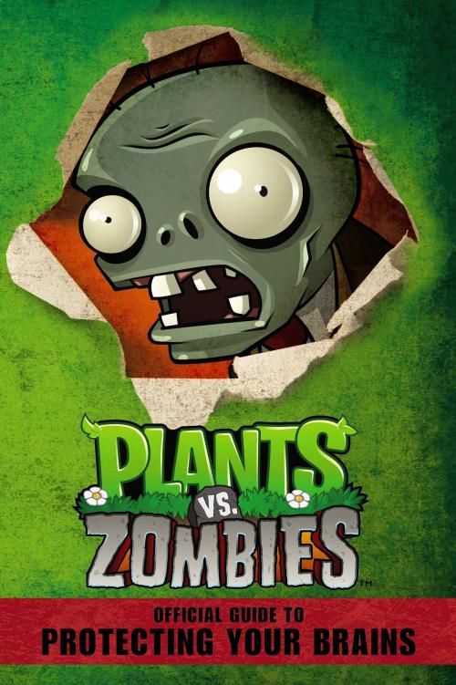 Cover of the book Plants vs. Zombies: Official Guide to Protecting Your Brains by Simon Swatman, HarperFestival