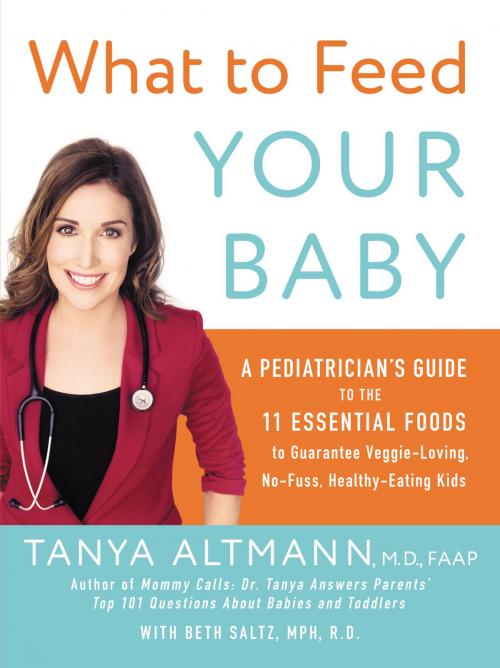 Cover of the book What to Feed Your Baby by Tanya Altmann M.D., HarperOne