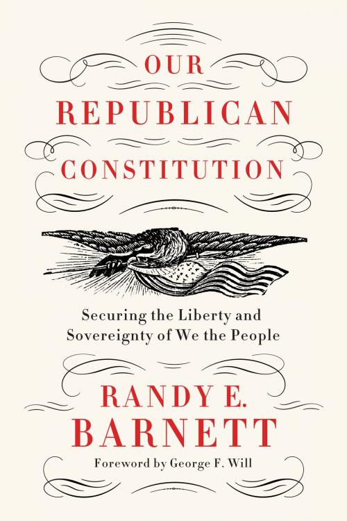 Cover of the book Our Republican Constitution by Randy E. Barnett, Broadside e-books