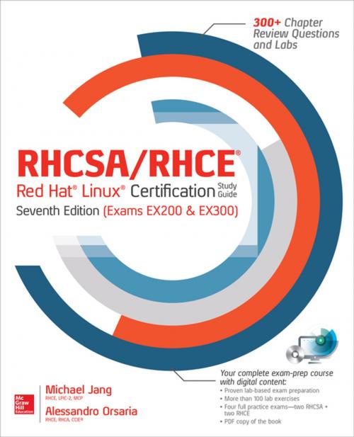 Cover of the book RHCSA/RHCE Red Hat Linux Certification Study Guide, Seventh Edition (Exams EX200 & EX300) by Michael Jang, Alessandro Orsaria, McGraw-Hill Education