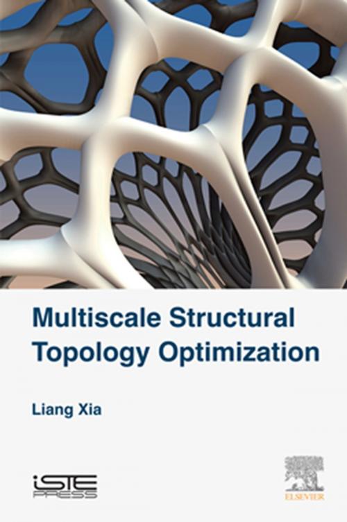 Cover of the book Multiscale Structural Topology Optimization by Liang Xia, Elsevier Science