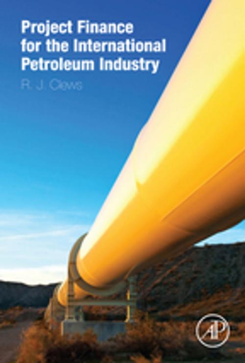 Cover of the book Project Finance for the International Petroleum Industry by Robert Clews, Elsevier Science