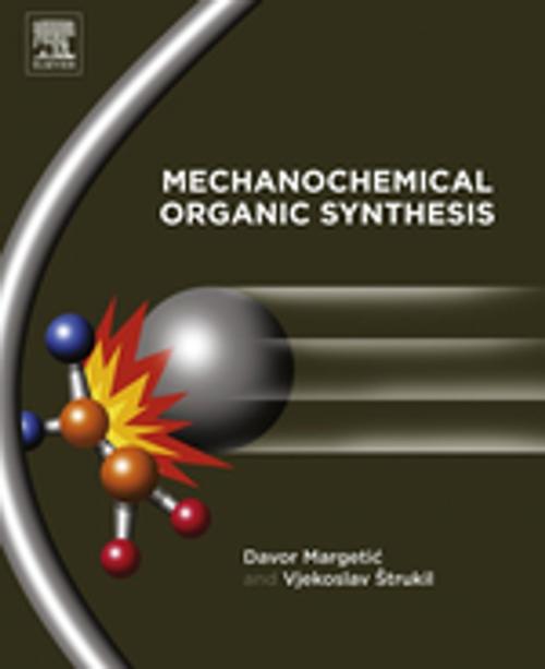 Cover of the book Mechanochemical Organic Synthesis by Davor Margetic, Vjekoslav Štrukil, Elsevier Science