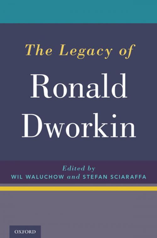 Cover of the book The Legacy of Ronald Dworkin by , Oxford University Press