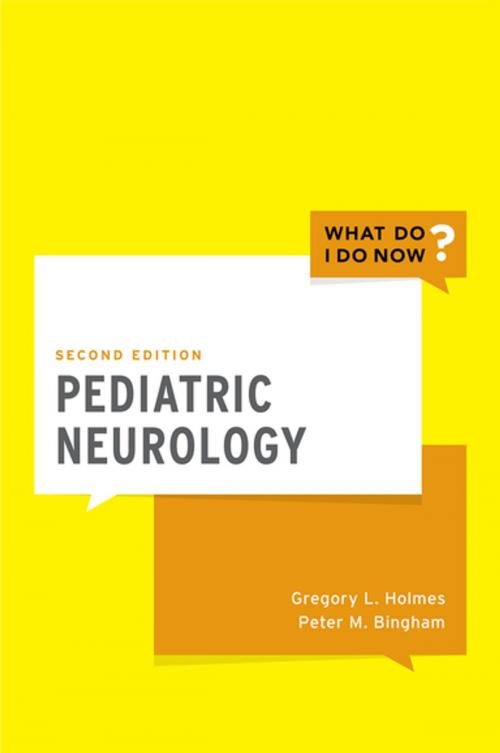 Cover of the book Pediatric Neurology by Gregory L. Holmes, MD, Peter M. Bingham, MD, Oxford University Press
