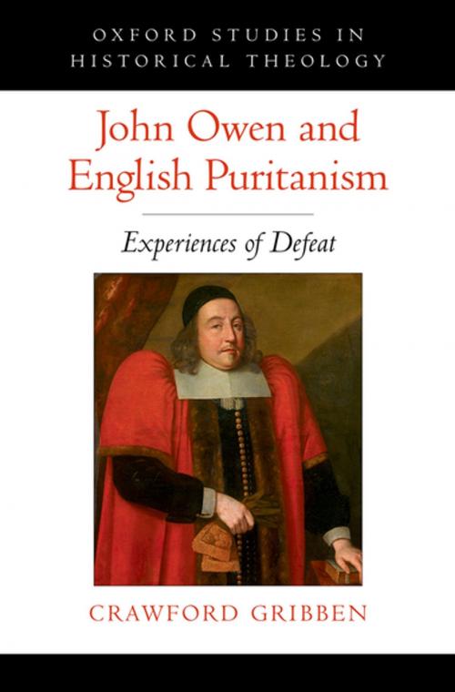 Cover of the book John Owen and English Puritanism by Crawford Gribben, Oxford University Press