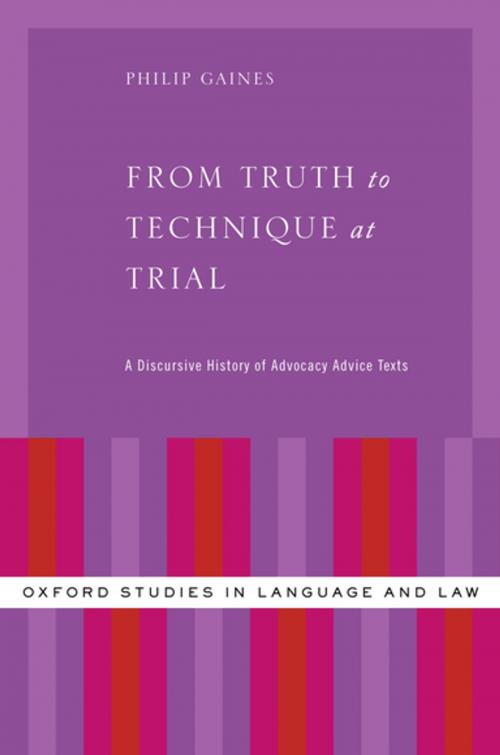 Cover of the book From Truth to Technique at Trial by Philip Gaines, Oxford University Press