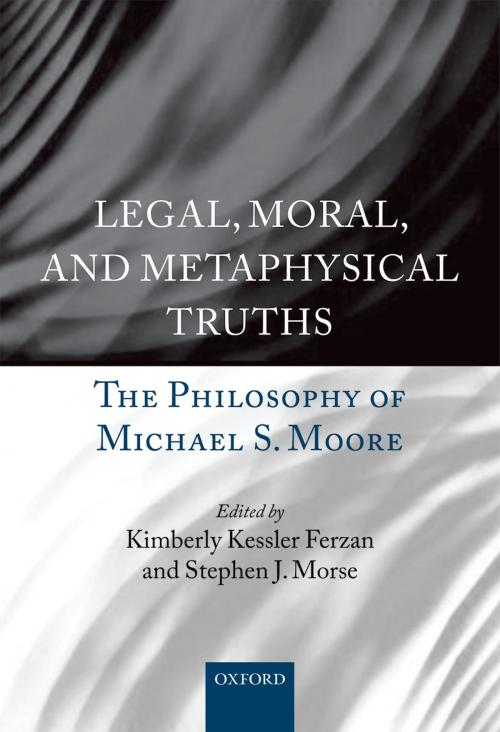 Cover of the book Legal, Moral, and Metaphysical Truths by , OUP Oxford