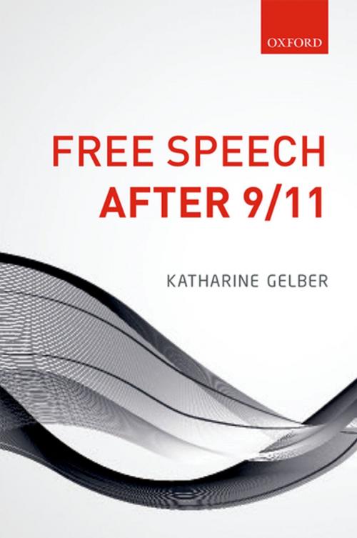 Cover of the book Free Speech after 9/11 by Katharine Gelber, OUP Oxford