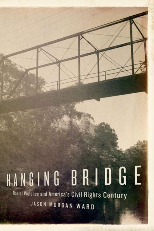 Cover of the book Hanging Bridge by Jason Morgan Ward, Oxford University Press