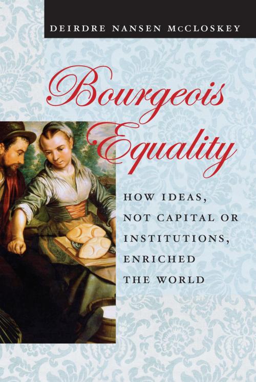 Cover of the book Bourgeois Equality by Deirdre N. McCloskey, University of Chicago Press