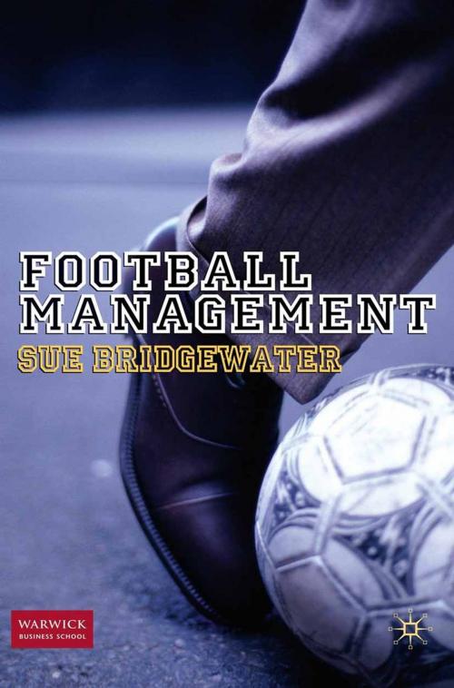 Cover of the book Football Management by S. Bridgewater, Palgrave Macmillan UK