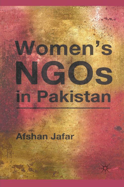 Cover of the book Women’s NGOs in Pakistan by A. Jafar, Palgrave Macmillan US