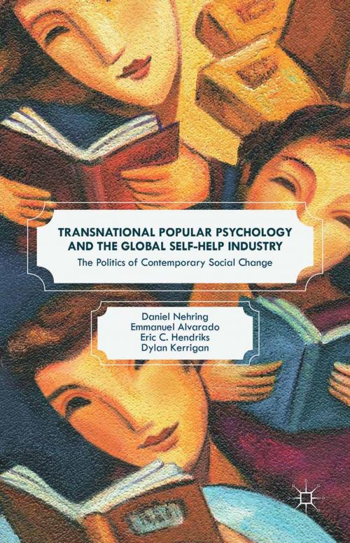 Cover of the book Transnational Popular Psychology and the Global Self-Help Industry by Daniel Nehring, Emmanuel Alvarado, Dylan Kerrigan, Eric C. Hendriks, Palgrave Macmillan UK