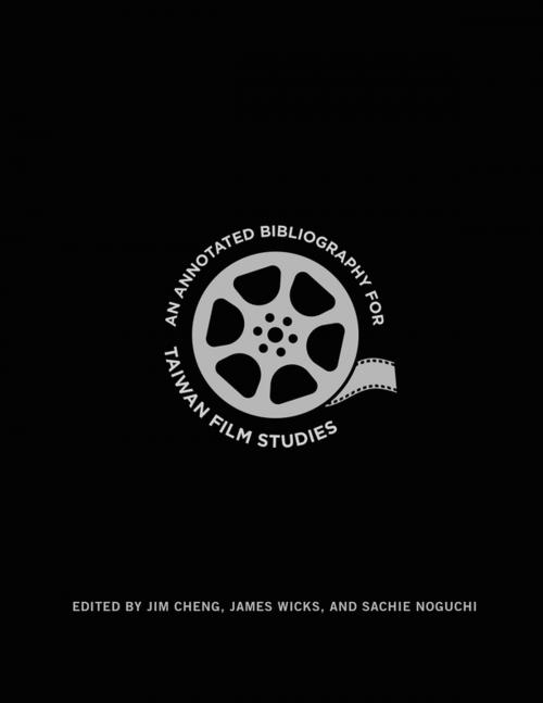 Cover of the book An Annotated Bibliography for Taiwan Film Studies by , Columbia University Press