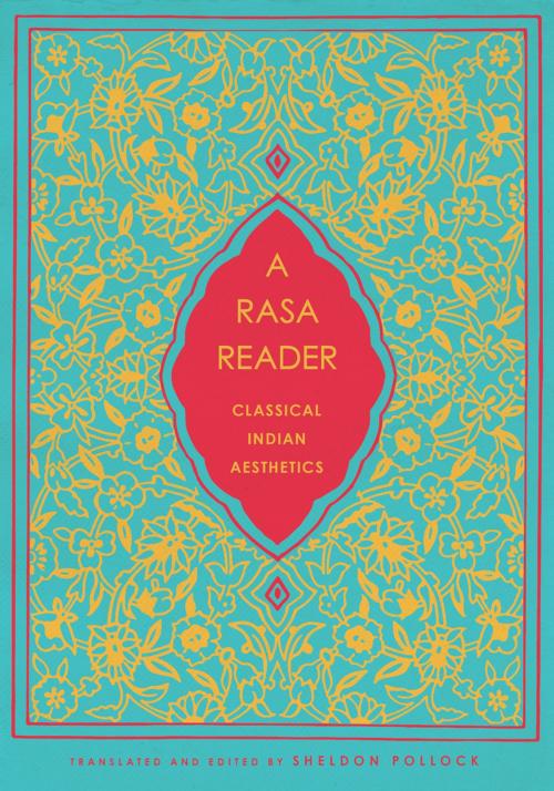 Cover of the book A Rasa Reader by Sheldon Pollock, Columbia University Press