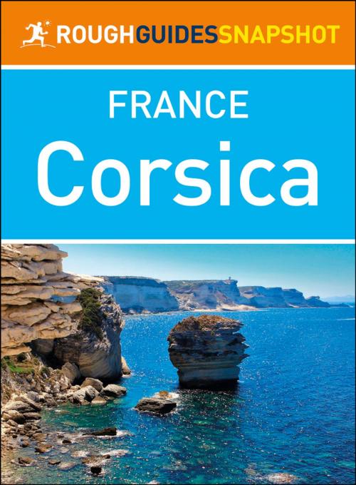 Cover of the book Corsica (Rough Guides Snapshot France) by Rough Guides, Apa Publications