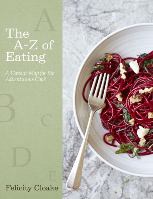 Cover of the book The A-Z of Eating by Felicity Cloake, Penguin Books Ltd