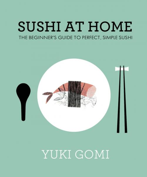 Cover of the book Sushi at Home by Yuki Gomi, Penguin Books Ltd