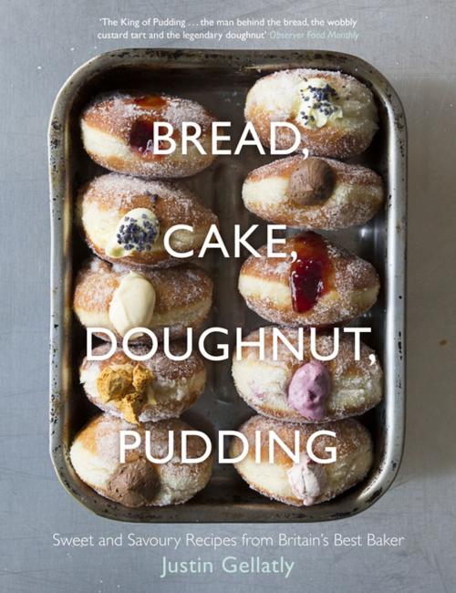 Cover of the book Bread, Cake, Doughnut, Pudding by Justin Gellatly, Penguin Books Ltd