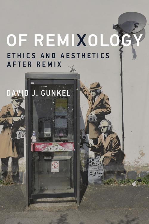 Cover of the book Of Remixology by David J. Gunkel, The MIT Press