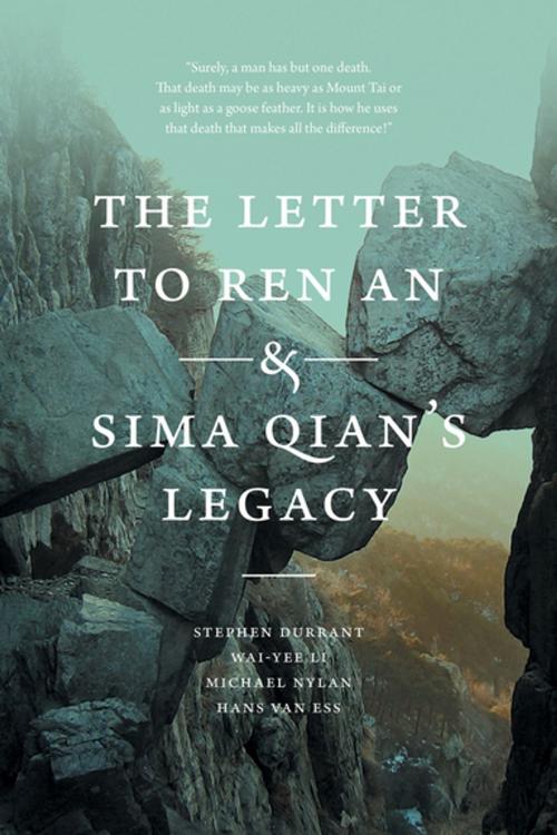 Cover of the book The Letter to Ren An and Sima Qian’s Legacy by Stephen Durrant, Wai-yee Li, Michael Nylan, Hans van van Ess, University of Washington Press