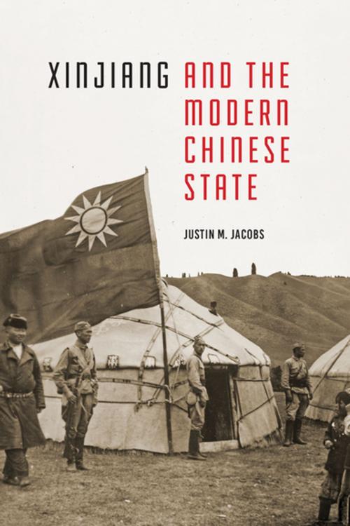 Cover of the book Xinjiang and the Modern Chinese State by Justin M. Jacobs, University of Washington Press