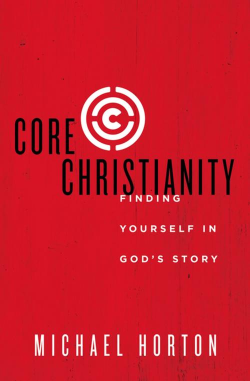 Cover of the book Core Christianity by Michael Horton, Zondervan