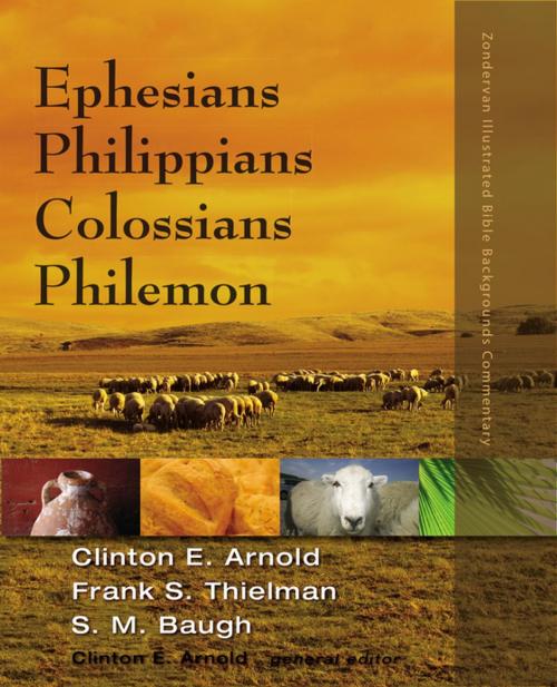 Cover of the book Ephesians, Philippians, Colossians, Philemon by Clinton E. Arnold, Frank S. Thielman, Steven M. Baugh, Clinton E. Arnold, Zondervan Academic