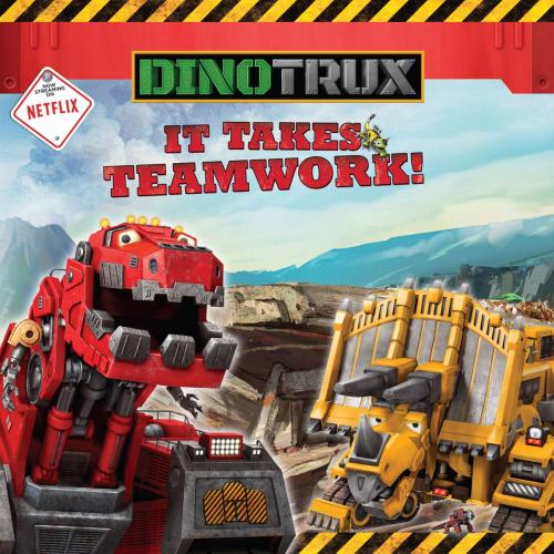 Cover of the book Dinotrux: It Takes Teamwork! by Margaret Green, Little, Brown Books for Young Readers