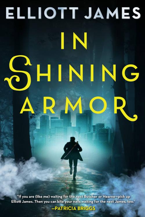 Cover of the book In Shining Armor by Elliott James, Orbit