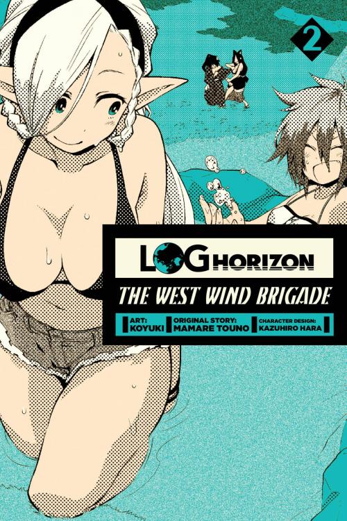 Cover of the book Log Horizon: The West Wind Brigade, Vol. 2 by Koyuki, Mamare Touno, Kazuhiro Hara, Yen Press