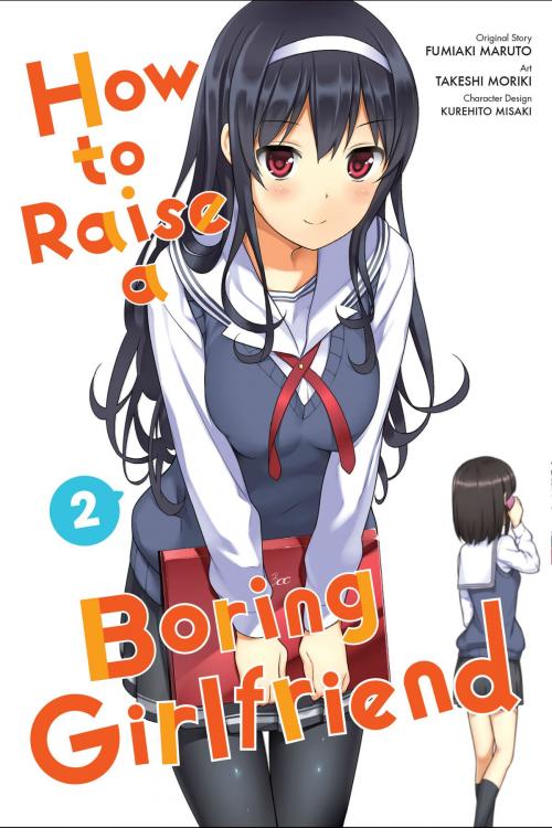 Cover of the book How to Raise a Boring Girlfriend, Vol. 2 by Takeshi Moriki, Fumiaki Maruto, Kurehito Misaki, Yen Press