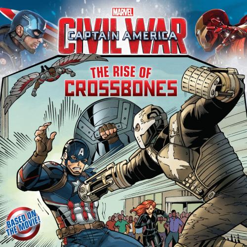 Cover of the book Marvel's Captain America: Civil War: The Rise of Crossbones by Marvel, Little, Brown Books for Young Readers