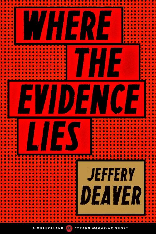 Cover of the book Where the Evidence Lies by Jeffery Deaver, Little, Brown and Company