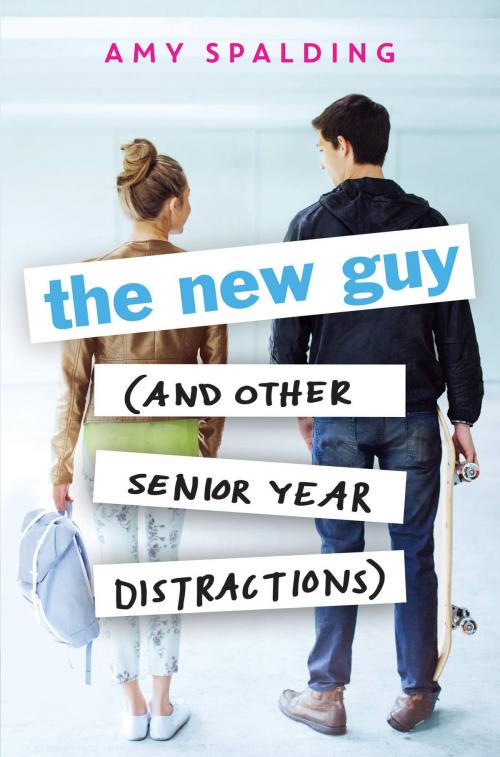 Cover of the book The New Guy (and Other Senior Year Distractions) by Amy Spalding, Little, Brown Books for Young Readers