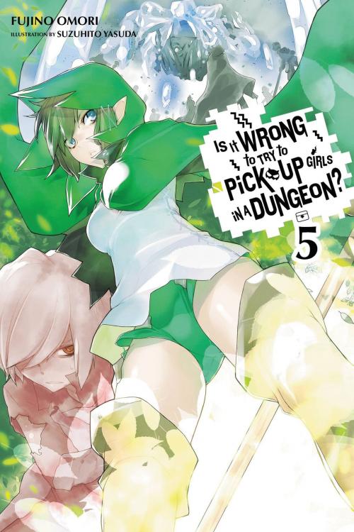 Cover of the book Is It Wrong to Try to Pick Up Girls in a Dungeon?, Vol. 5 (light novel) by Fujino Omori, Yen Press