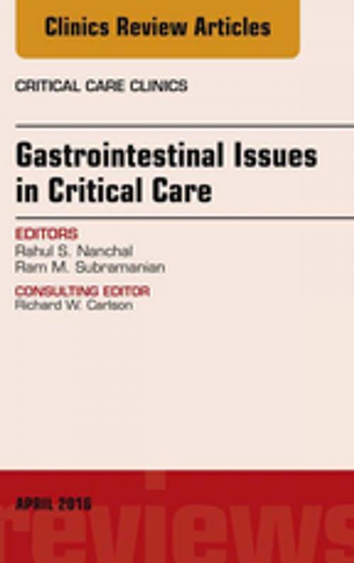 Cover of the book Gastrointestinal Issues in Critical Care, An Issue of Critical Care Clinics, E-Book by Rahul S. Nanchal, MD, Ram M. Subramanian, FCCM, FCCP, Elsevier Health Sciences