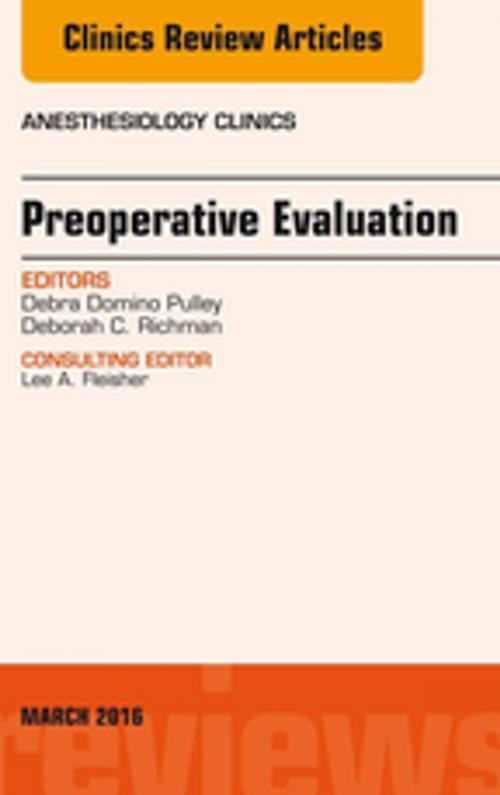 Cover of the book Preoperative Evaluation, An Issue of Anesthesiology Clinics, E-Book by Debra Domino Pulley, MD, M.S, B.S., Deborah C. Richman, MBChB FFA(SA), Elsevier Health Sciences
