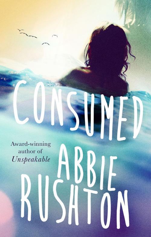 Cover of the book Consumed by Abbie Rushton, Little, Brown Book Group