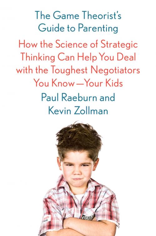 Cover of the book The Game Theorist's Guide to Parenting by Paul Raeburn, Kevin Zollman, Farrar, Straus and Giroux