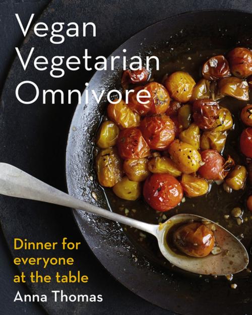 Cover of the book Vegan Vegetarian Omnivore: Dinner for Everyone at the Table by Anna Thomas, W. W. Norton & Company
