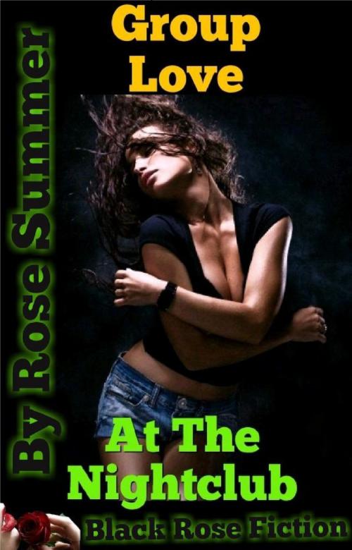 Cover of the book Group Love At The Nightclub by Rose Summer, Black Rose Erotic Fiction