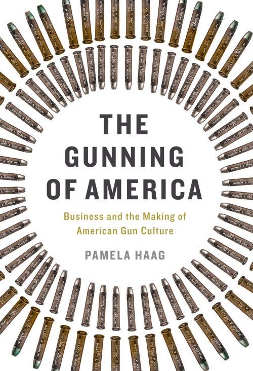 Cover of the book The Gunning of America by Pamela Haag, Basic Books