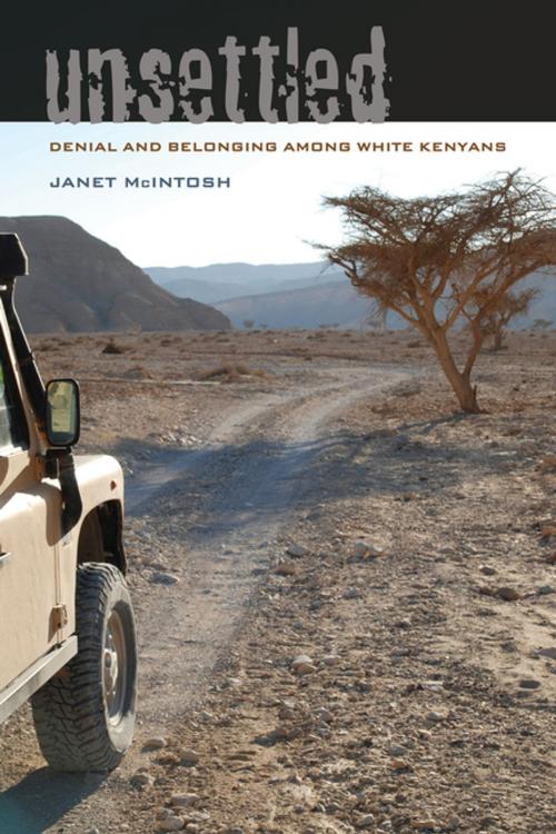 Cover of the book Unsettled by Janet McIntosh, University of California Press