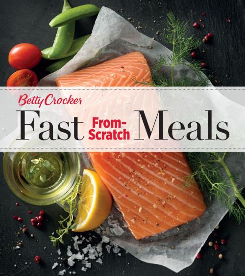 Cover of the book Betty Crocker Fast From-Scratch Meals by Betty Crocker, HMH Books