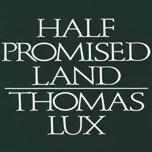 Cover of the book Half Promised Land by Thomas Lux, HMH Books