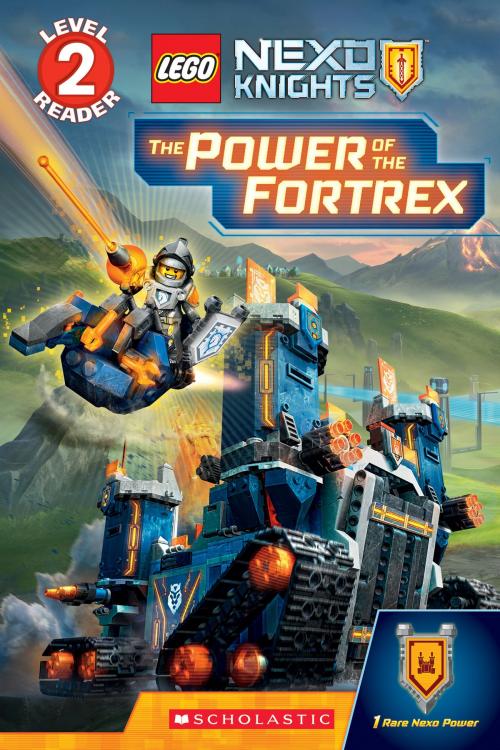 Cover of the book The Power of the Fortrex (Scholastic Reader, Level 2: LEGO NEXO KNIGHTS) by Rebecca L. Schmidt, Scholastic Inc.