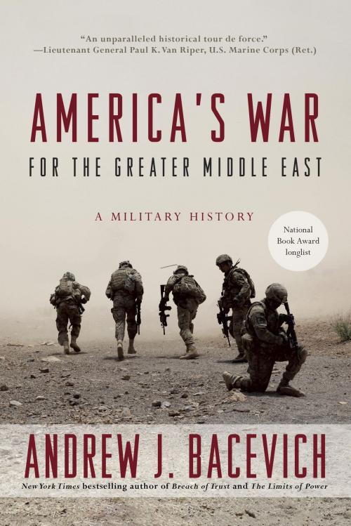 Cover of the book America's War for the Greater Middle East by Andrew J. Bacevich, Random House Publishing Group